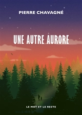 Une autre aurore - Pierre Chavagné
