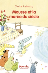 Mousse et la marée du siècle - Claire Lebourg