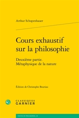 Cours exhaustif sur la philosophie. Vol. 2. Métaphysique de la nature - Arthur Schopenhauer