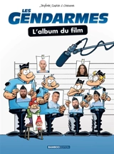 Les gendarmes : l'album du film - Henri Jeanfaivre