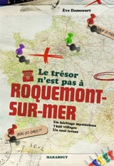 Le trésor n'est pas à Roquemont-sur-Mer : Un héritage mystérieux : 7 940 villages - Un seul trésor - Damcourt, Eve