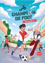 Jo, champion de foot. Vol. 1. Une nouvelle vie - Sylvain Zorzin