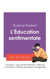 Réussir son Bac de français 2027 : Analyse du roman L'Education sentimentale de Gustave Flaubert - Gustave Flaubert