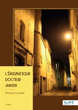 L'énigmatique Docteur Jansen - Philippe Fuzellier