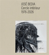 José Bédia : voyage circulaire : 1976-2026