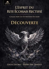 L'esprit du rite écossais rectifié : découverte - Gilles Ducret