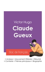 Réussir son Bac de français 2027 : Analyse du roman Claude Gueux de Victor Hugo - Victor Hugo