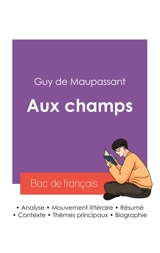 Réussir son Bac de français 2027 : Analyse de la nouvelle Aux champs de Guy de Maupassant - Guy de Maupassant