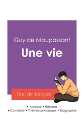 Réussir son Bac de français 2027 : Analyse du roman Une vie de Guy de Maupassant - Guy de Maupassant