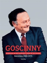 René Goscinny : entretiens (1960-1977) : paroles d'un Gaulois venu d'ailleurs - René Goscinny