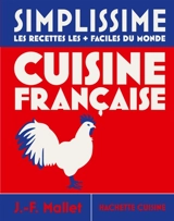 Simplissime : cuisine française : les recettes les + faciles du monde - Jean-François Mallet