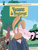 Une aventure de Lapinot avec des revolvers et des chevaux. Vol. 5. Vacances de printemps - Frank Le Gall