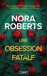 Une obsession fatale - Nora Roberts