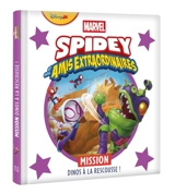 Spidey et ses amis extraordinaires. Mission dinos à la rescousse ! - Marvel comics