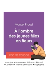 Réussir son Bac de français 2027 : Analyse du roman A l'ombre des jeunes filles en fleurs de Marcel Proust - Marcel Proust