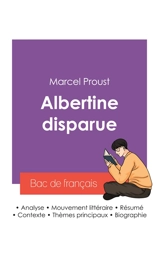 Réussir son Bac de français 2027 : Analyse du roman Albertine disparue de Marcel Proust - Marcel Proust