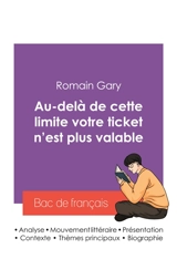 Réussir son Bac de français 2027 : Analyse du roman Au-delà de cette limite votre ticket n'est plus valable de Romain Gary - Romain Gary