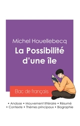 Réussir son Bac de français 2027 : Analyse du roman La Possibilité d'une île de Michel Houellebecq - Michel Houellebecq