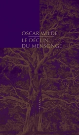 Le déclin du mensonge : une observation - Oscar Wilde