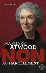 Margaret Atwood : non au harcèlement - Bruno Doucey