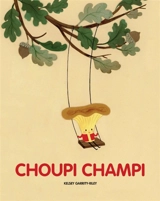 Choupi Champi - Kelsey Garrity-Riley