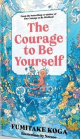 The Courage to Be Yourself - Fumitake Koga