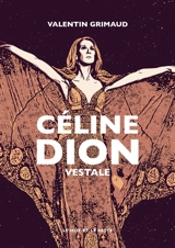 Céline Dion : vestale - Valentin Grimaud