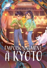 Empoisonnement à Kyoto - Sarah Barthère