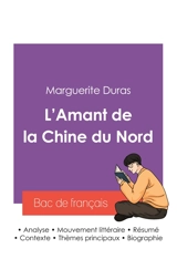 Réussir son Bac de français 2027 : Analyse du roman L'Amant de la Chine du Nord de Marguerite Duras - Marguerite Duras