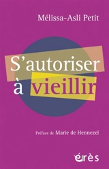 S'autoriser à vieillir - Mélissa Petit
