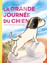 La grande journée du chien qui avait décidé d'être son propre maître - Anaïs Vaugelade