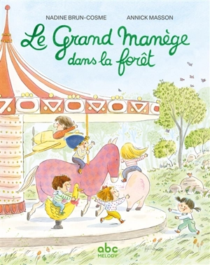 Le grand manège dans la forêt - Nadine Brun-Cosme