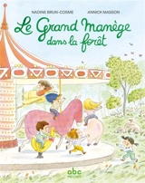 Le grand manège dans la forêt - Nadine Brun-Cosme