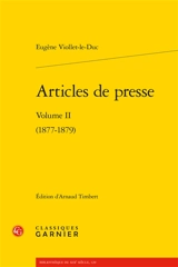Articles de presse. Vol. 2. 1877-1879 - Eugène-Emmanuel Viollet-le-Duc