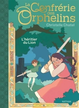 La confrérie des orphelins. Vol. 1. L'héritage du Lion - Christelle Chatel