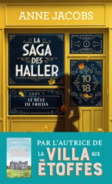 La saga des Haller. Vol. 1. Le rêve de Frieda - Anne Jacobs