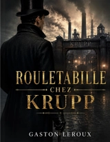 Rouletabille chez Krupp - Gaston Leroux