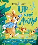 Peter Rabbit : Up and Away - Rachel Bright