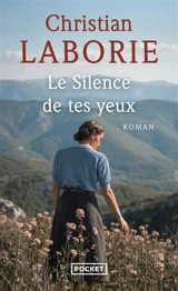 Le silence de tes yeux - Christian Laborie