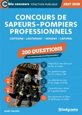 Concours de sapeurs-pompiers professionnels : capitaine, lieutenant, sergent, caporal, 200 questions, cat. A, cat. B, cat. C : 2027-2028 - Marc Dalens