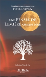 Une pensée de lumière chaque jour : d'après les enseignements de Peter Deunov - Peter Deunov