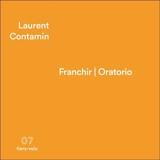 Franchir-Oratorio - Laurent Contamin
