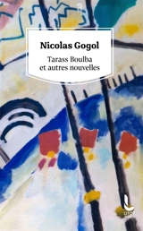Tarass Boulba : et deux autres nouvelles - Nikolaï Vasilievitch Gogol