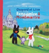 Les catastrophes de Gaspard et Lisa. Vol. 39. Rencontre à Montmartre - Anne Gutman