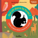 Qui vit dans la forêt ? : tourne la page et révèle l'animal en couleur - Raphaële Glaux