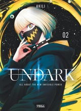 Undark : all about the new invisible power. Vol. 2 - Akiri