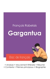 Réussir son Bac de français 2027 : Analyse du roman Gargantua de François Rabelais - François Rabelais
