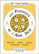 Les pentacles de l'abbé Julio : bien-être, amour, chance, protection, argent - Abbé Julio