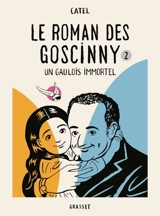 Le roman des Goscinny. Vol. 2. Un Gaulois immortel - Catel