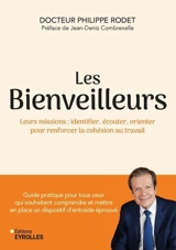 Les bienveilleurs : leurs missions : identifier, écouter, orienter pour renforcer la cohésion au travail - Philippe Rodet